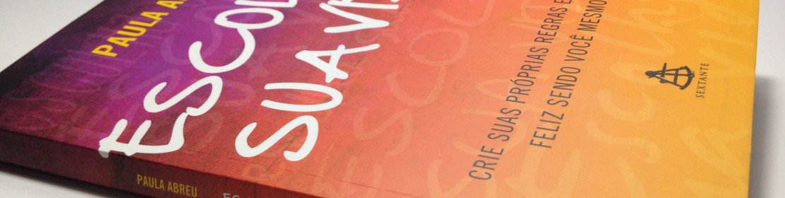 livro-escolha-sua-vida-Paula-Abreu-1110x280